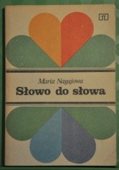 Okładka książki Słowo do słowa Maria Nagajowa