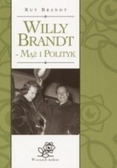 Okładka książki Willy Brandt - mąż i polityk Rut Brandt