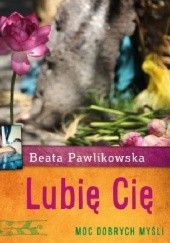 Okładka książki Lubię Cię Beata Pawlikowska
