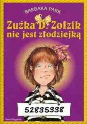Okładka książki Zuźka D. Zołzik nie jest złodziejką Barbara Park
