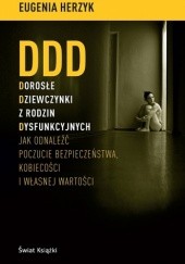 Okładka książki DDD Dorosłe Dziewczynki z rodzin Dysfunkcyjnych Eugenia Herzyk