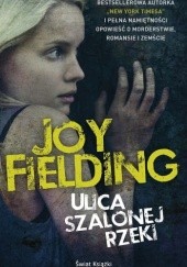 Okładka książki Ulica Szalonej Rzeki Joy Fielding
