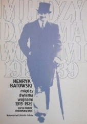 Okładka książki Między dwiema wojnami 1919-1939. Zarys historii dyplomatycznej Henryk Batowski