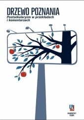 Okładka książki Drzewo poznania. Postsekularyzm w przekładach i komentarzach Piotr Bogalecki, Alina Mitek-Dziemba