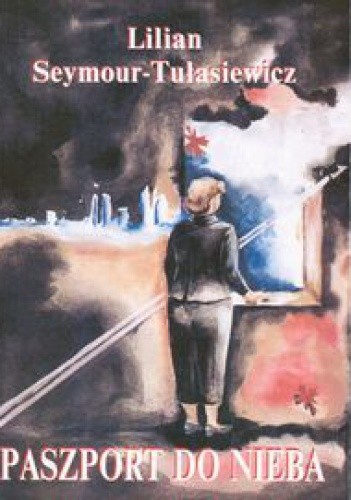 Okładka książki Paszport do nieba Lilian Seymour-Tułasiewicz
