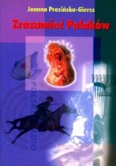 Okładka książki Zrozumieć Polaków Joanna Prosińska-Giersz
