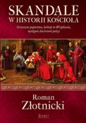 Okładka książki Skandale w historii Kościoła Roman Złotnicki