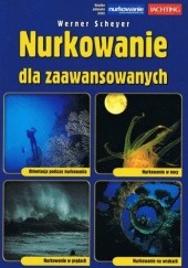 Okładka książki Nurkowanie dla zaawansowanych Werner Scheyer