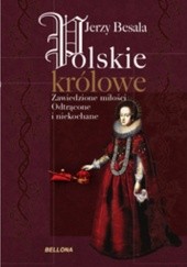 Okładka książki Polskie królowe. Zawiedzione miłości Jerzy Besala