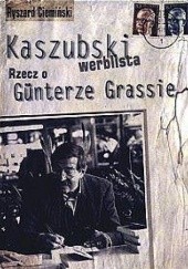 Okładka książki Kaszubski werblista. Rzecz o Günterze Grassie Ryszard Ciemiński