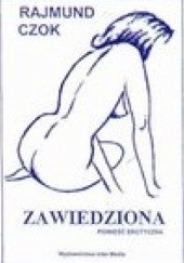 Okładka książki Zawiedziona - powieść erotyczna Rajmund Czok