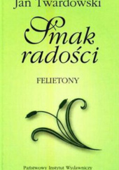 Okładka książki Smak radości Felietony Jan Twardowski
