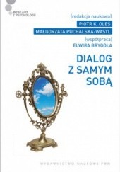 Okładka książki Dialog z samym sobą Piotr Oleś, Małgorzata Puchalska-Wasyl