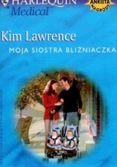 Okładka książki Moja siostra bliźniaczka Kim Lawrence