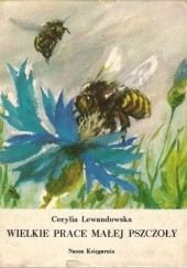 Okładka książki Wielkie prace małej pszczoły Cecylia Lewandowska