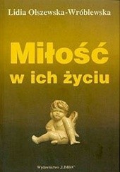 Okładka książki Miłość w ich życiu Lidia Olszewska-Wróblewska