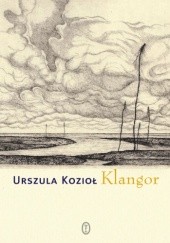 Okładka książki Klangor Urszula Kozioł