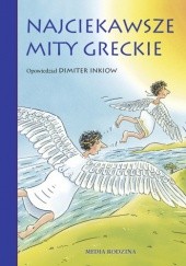 Okładka książki Najciekawsze mity greckie Dimiter Inkiow