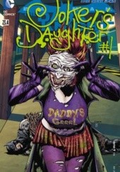 Okładka książki Batman: The Dark Knight #23.4: The Joker's Daughter (New 52) Ann Nocenti