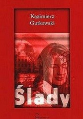 Okładka książki Ślady Kazimierz Gutkowski