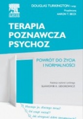 Okładka książki Terapia poznawcza psychoz. Powrót do życia i normalności D. Turkington
