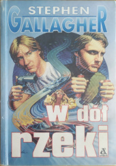 Okładka książki W dół rzeki Stephen Gallagher