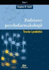 Okładka książki Podstawy psychofarmakologii. Teoria i praktyka, tom I Stephen M. Stahl