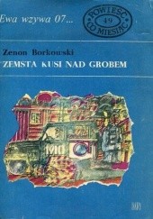 Okładka książki Zemsta kusi nad grobem Zenon Borkowski