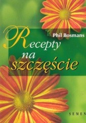Okładka książki Recepty na szczęście Phil Bosmans