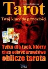 Okładka książki Tarot - Twój klucz do przyszłości Sergiusz Kizińczuk