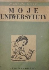 Okładka książki Moje uniwersytety Maksym Gorki