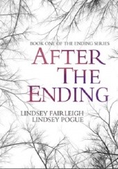 Okładka książki After The Ending Lindsey Fairleigh, Lindsey Pogue