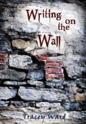 Okładka książki Writing on the Wall Tracey Ward