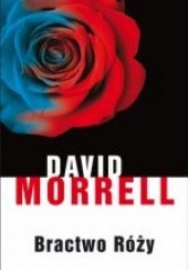 Okładka książki Bractwo Róży David Morrell
