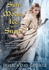 Okładka książki Sun and Moon, Ice and Snow Jessica Day George
