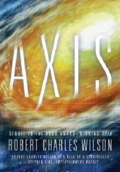 Okładka książki Axis Robert Charles Wilson