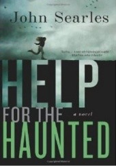 Okładka książki Help for the Haunted John Searles