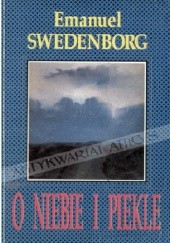Okładka książki O niebie i jego cudach również o piekle według tego co słyszano i widziano Emanuel Swedenborg