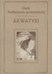 Okładka książki Akwatyki Maria Pawlikowska-Jasnorzewska