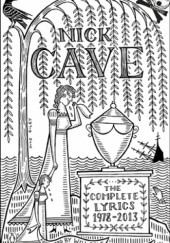 Okładka książki The Complete Lyrics 1978-2013 Nick Cave