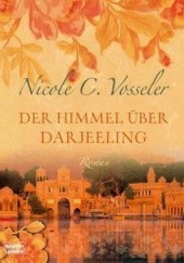 Okładka książki Der Himmel ueber Darjeeling Nicole C. Vosseler