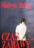 Okładka książki Czas zabawy Melvyn Bragg