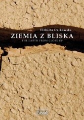 Okładka książki Ziemia z bliska Elżbieta Dzikowska