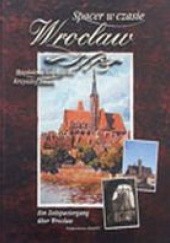 Okładka książki Spacer w czasie Wrocław Krzysztof Smura, Magdalena Szafkowska