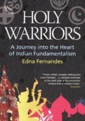 Okładka książki Holy Warriors: A Journey into the Heart of Indian Fundamentalism Edna Fernandes