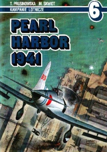 Okładka książki Pearl Harbor 1941 Elżbieta Teresa Prusinowska, Mirosław Skiwot