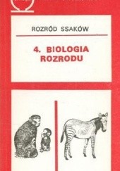 Okładka książki Rozród ssaków. T. 4  Biologia rozrodu C. R. Austin, R. V. Short, praca zbiorowa