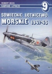 Okładka książki Sowieckie lotnictwo morskie 1941-45 Robert Bock