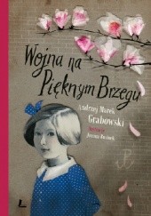 Okładka książki Wojna na Pięknym Brzegu Andrzej Marek Grabowski, Joanna Rusinek