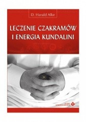 Okładka książki Leczenie czakramów i energia Kundalini D. Harald Alke